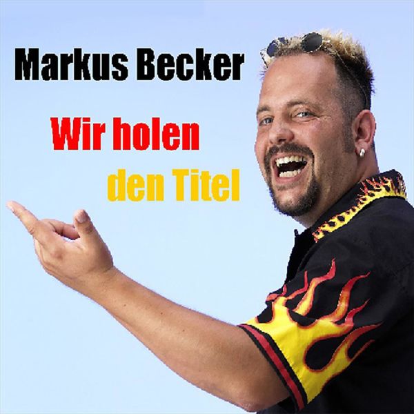 Markus Becker|Wir holen den Titel Markus Becker|Wir holen den Titel