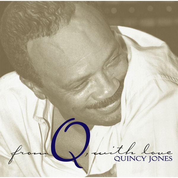 Quincy Jones - From Q, With Love Quincy Jones - From Q, With Love