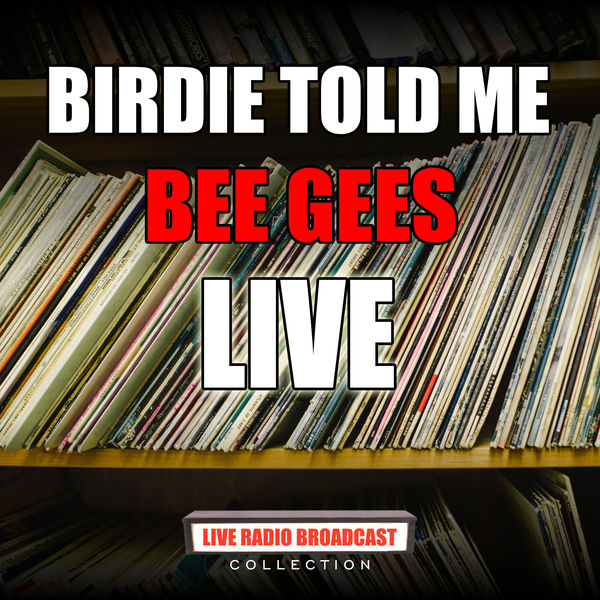 Bee Gees|Birdie Told Me (Live)