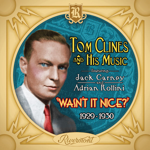 Tom Clines And His Music - Wasn't It Nice? (1929-1930) Tom Clines And His Music - Wasn't It Nice? (1929-1930)