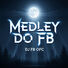 DJ FB Ofc Medley do FB