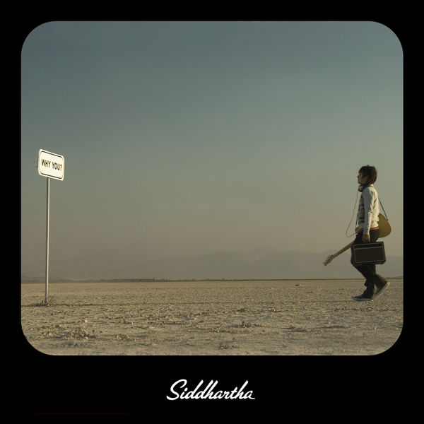 Siddhartha - Why You? Siddhartha - Why You?