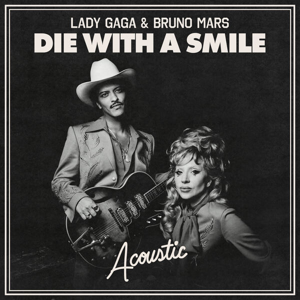 Die With A Smile (Acoustic), Lady Gaga - Qobuz