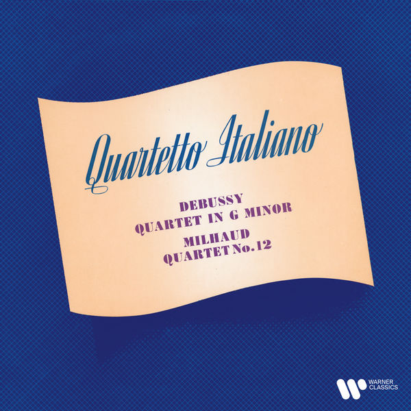 Quartetto Italiano|Debussy & Milhaud: String Quartets Quartetto Italiano|Debussy & Milhaud: String Quartets
