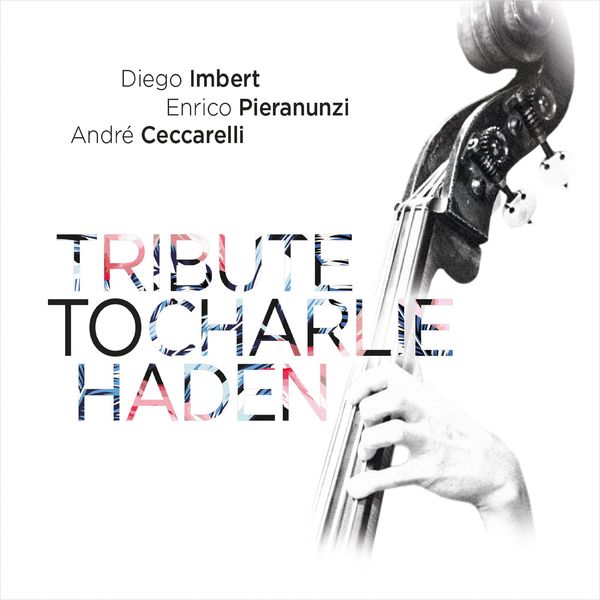 Diego Imbert|Tribute to Charlie Haden (Deluxe Edition)