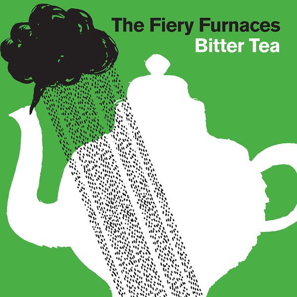 The Fiery Furnaces|Bitter Tea The Fiery Furnaces|Bitter Tea