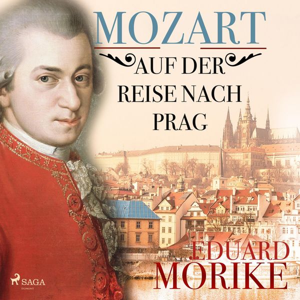 Eduard Mörike|Mozart auf der Reise nach Prag (Ungekürzt)