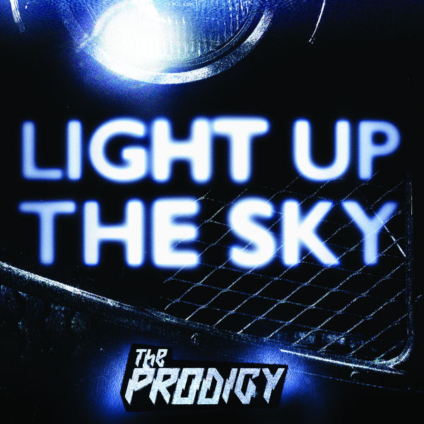 The Prodigy - Light Up the Sky The Prodigy - Light Up the Sky