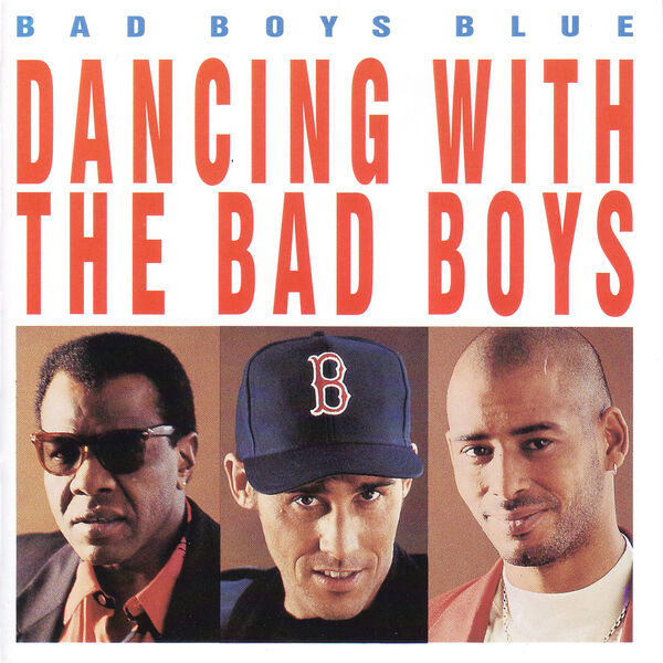 Bad Boys Blue|Dancing with the Bad Boys Bad Boys Blue|Dancing with the Bad Boys
