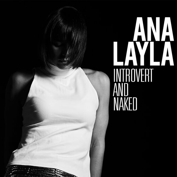 Introvert and Naked, Ana Layla - Qobuz