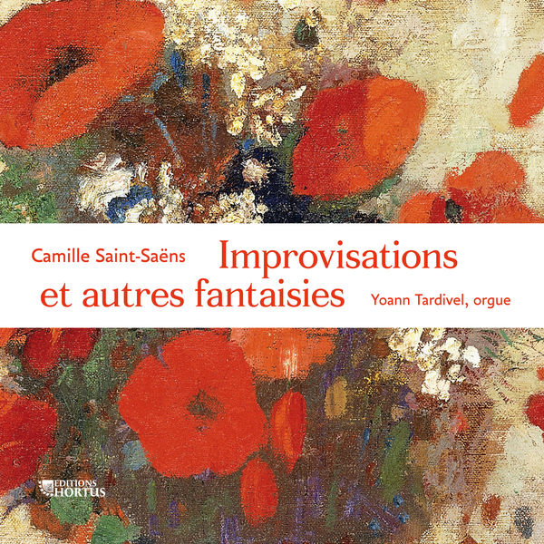 Yoann Tardivel|Saint-Saëns: Improvisations et autres fantaisies Yoann Tardivel|Saint-Saëns: Improvisations et autres fantaisies