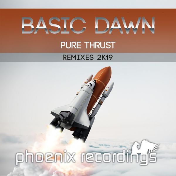 Basic Dawn|Pure Thrust (Remixes 2K19)