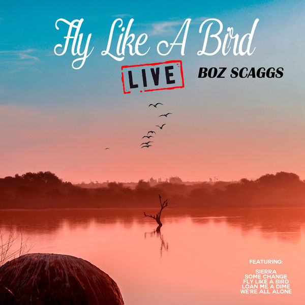 Boz Scaggs - Fly Like A Bird Boz Scaggs - Fly Like A Bird
