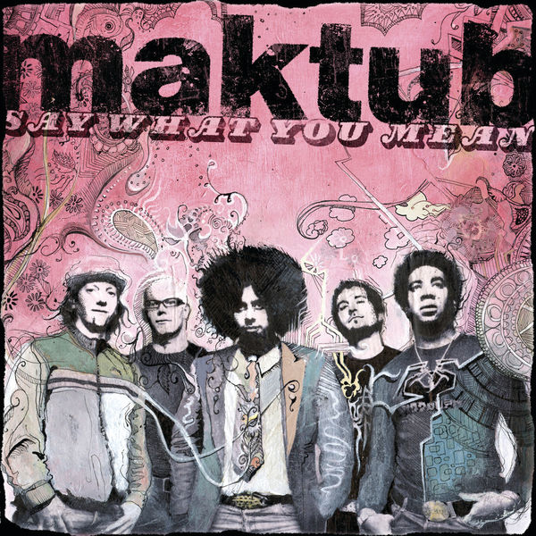 Maktub - Say What You Mean Maktub - Say What You Mean