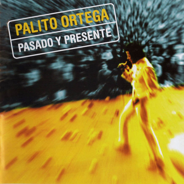 Palito Ortega - Pasado y Presente Palito Ortega - Pasado y Presente