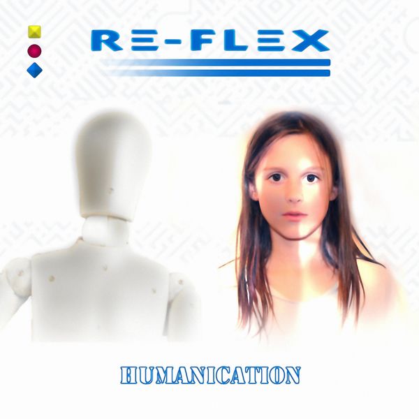 Re-Flex - Humanication Re-Flex - Humanication