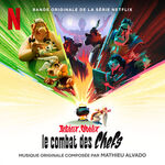 Mathieu Alvado Astérix & Obélix: Le Combat des Chefs (Bande originale de la série Netflix)
