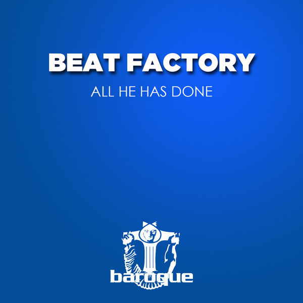 Beat Factory|All He Has Done