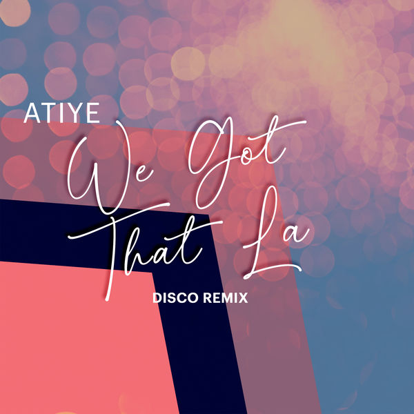 Atiye|We Got That La Remix Atiye|We Got That La Remix