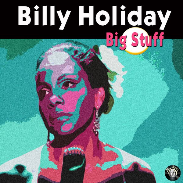 Billie Holiday - Big Stuff Billie Holiday - Big Stuff