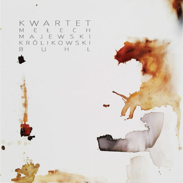 Mełech Majewski Królikowski Buhl - Kwartet Mełech Majewski Królikowski Buhl - Kwartet