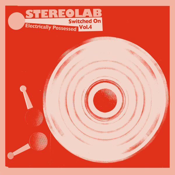 Stereolab|Electrically Possessed [Switched On Volume 4]