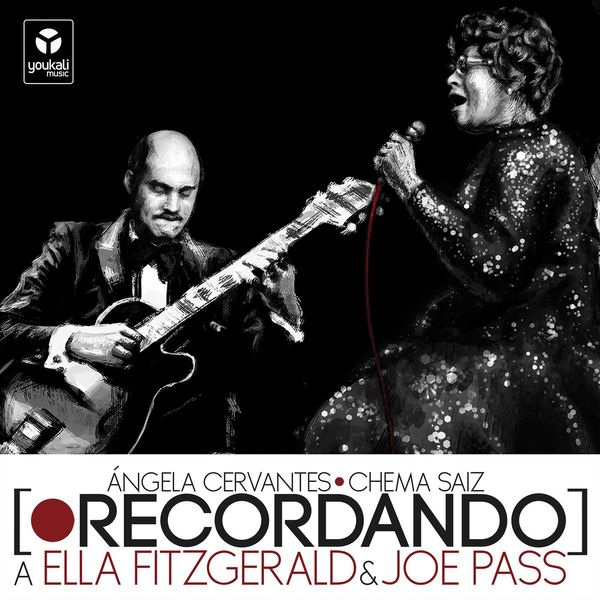 Ángela Cervantes & Chema Saiz|Recordando a Ella Fitzgerald & Joe Pass Ángela Cervantes & Chema Saiz|Recordando a Ella Fitzgerald & Joe Pass