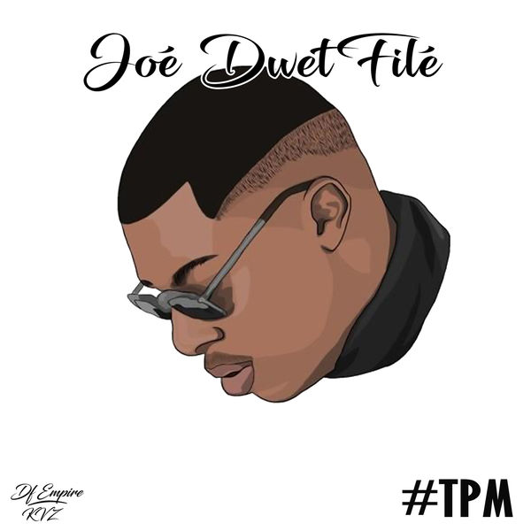 Joé Dwèt Filé|#TPM