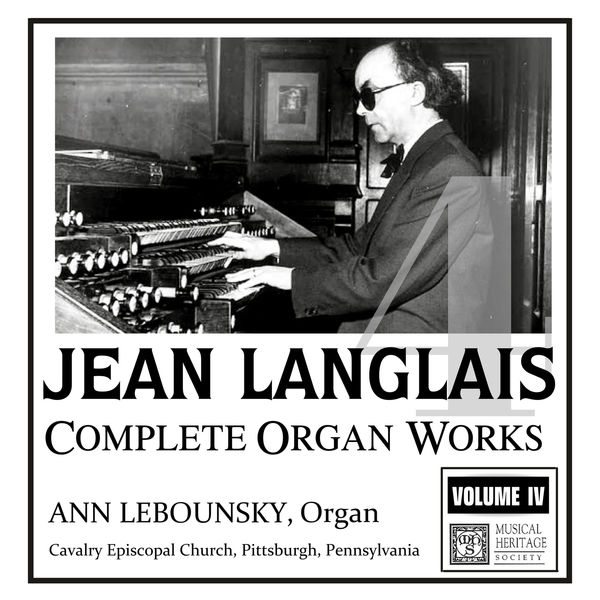 Ann Labounsky|Langlais: Complete Organ Works, Volume IV Ann Labounsky|Langlais: Complete Organ Works, Volume IV