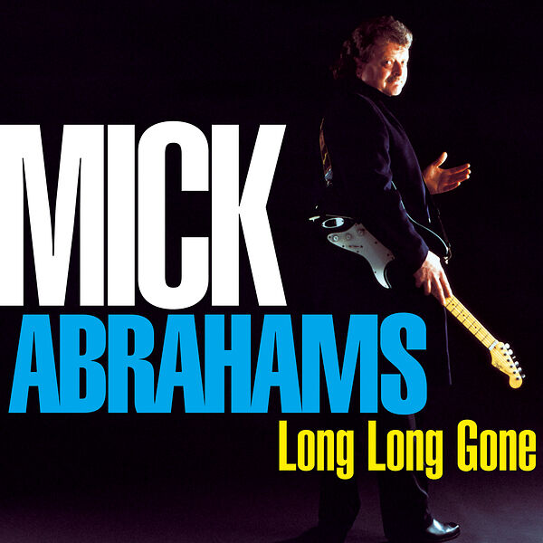 Mick Abrahams|Long Long Gone Mick Abrahams|Long Long Gone