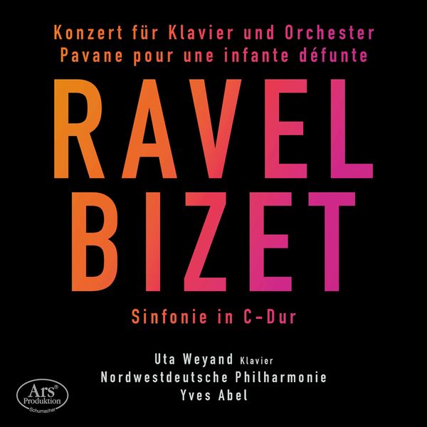 Uta Weyand|Ravel & Bizet: Orchestral Works Uta Weyand|Ravel & Bizet: Orchestral Works