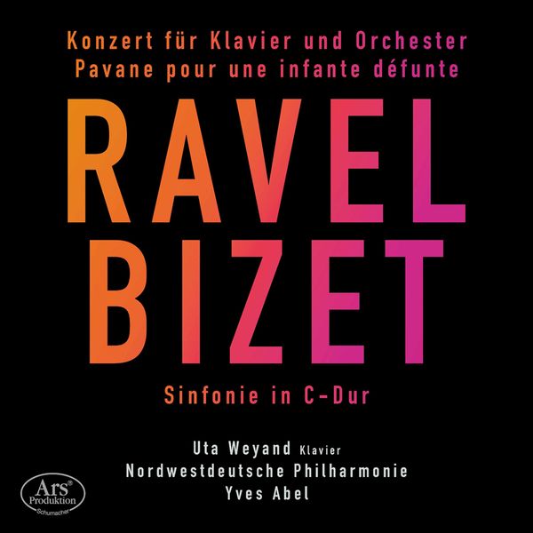 Uta Weyand|Ravel & Bizet: Orchestral Works