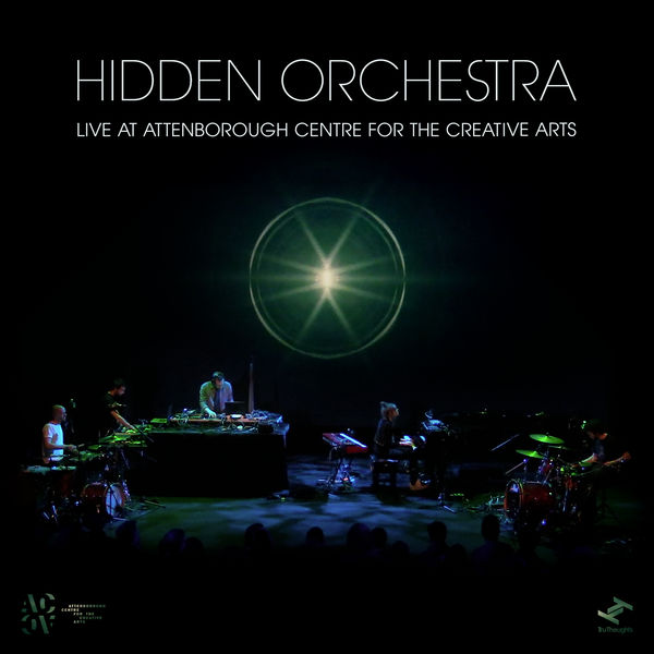 Hidden Orchestra - Live at Attenborough Centre for the Creative Arts Hidden Orchestra - Live at Attenborough Centre for the Creative Arts