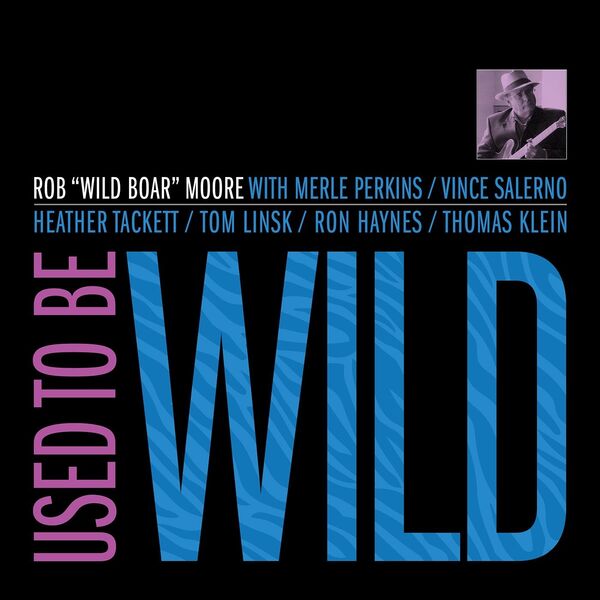 Rob "Wild Boar" Moore|Used to Be Wild Rob "Wild Boar" Moore|Used to Be Wild