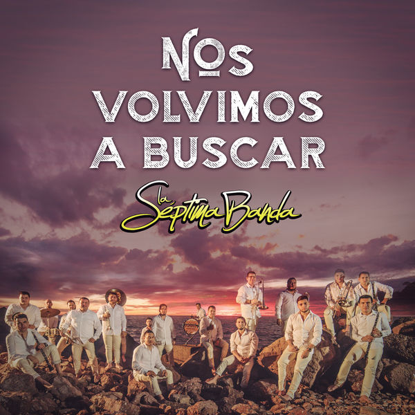 La Septima Banda - Nos Volvimos A Buscar La Septima Banda - Nos Volvimos A Buscar