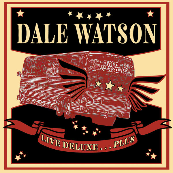 Dale Watson - Live Deluxe...Plus Dale Watson - Live Deluxe...Plus