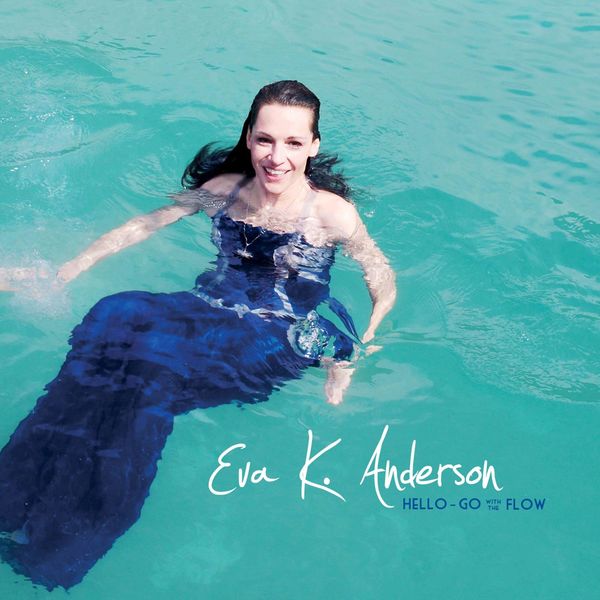 Eva K. Anderson|Hello - Go With The Flow