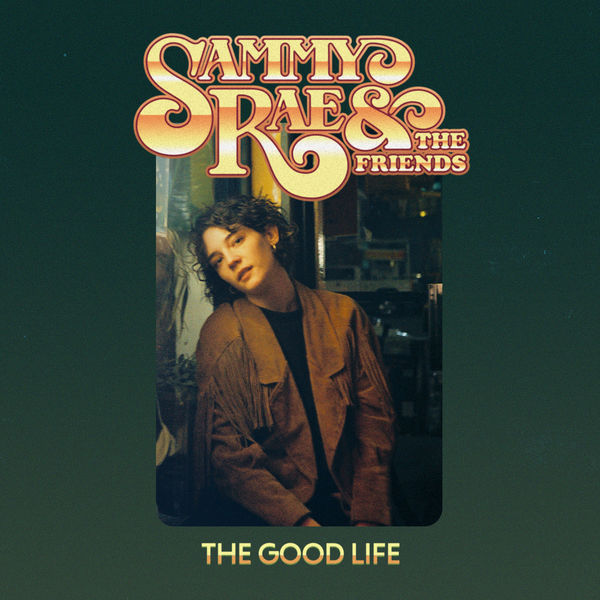 Sammy Rae & The Friends|The Good Life