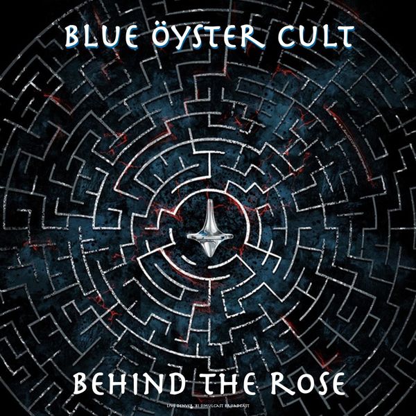 Blue Öyster Cult|Behind The Rose (Live 1981) Blue Öyster Cult|Behind The Rose (Live 1981)