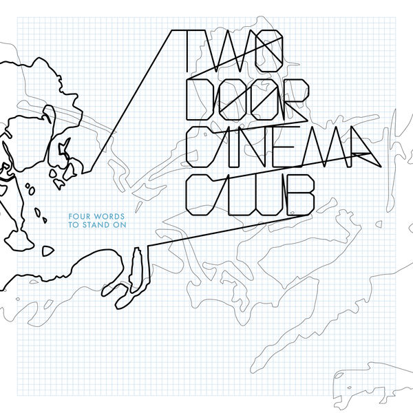 Two Door Cinema Club|Four Words To Stand On Two Door Cinema Club|Four Words To Stand On