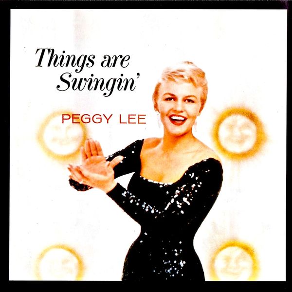 Peggy Lee|Things Are Swingin' (Remastered) Peggy Lee|Things Are Swingin' (Remastered)