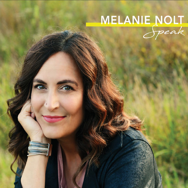 Melanie Nolt - Speak Melanie Nolt - Speak