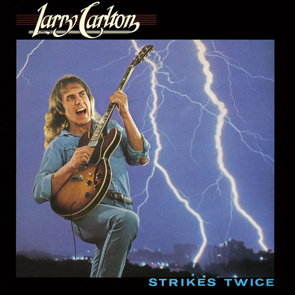 Larry Carlton - Strikes Twice Larry Carlton - Strikes Twice