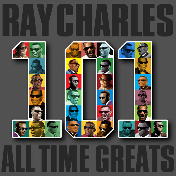 Ray Charles - 101 All Time Greats Ray Charles - 101 All Time Greats