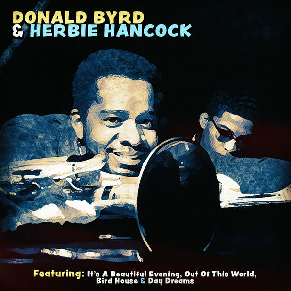 Donald Byrd - Donald Byrd and Herbie Hancock Donald Byrd - Donald Byrd and Herbie Hancock