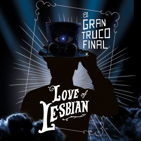 Love of Lesbian|El gran truco final (En directo)