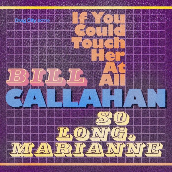 Bill Callahan - If You Could Touch Her at All Bill Callahan - If You Could Touch Her at All
