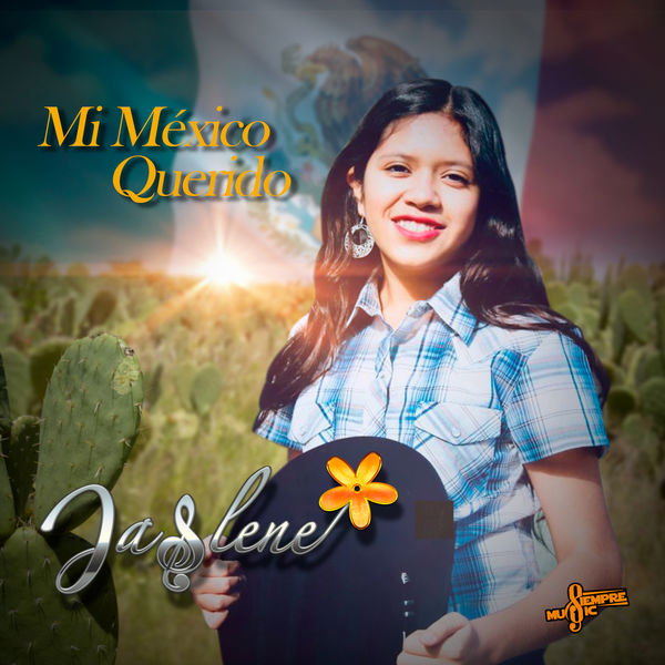 Jaslene - Mi México Querido Jaslene - Mi México Querido