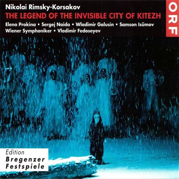Vladimir Fedoseyev, Wiener Symphoniker - The Legend of the Invisible City of Kitezh (Live) Vladimir Fedoseyev, Wiener Symphoniker - The Legend of the Invisible City of Kitezh (Live)