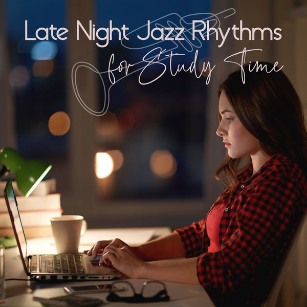 Jazz Instrumentals|Late Night Jazz Rhythms for Study Time